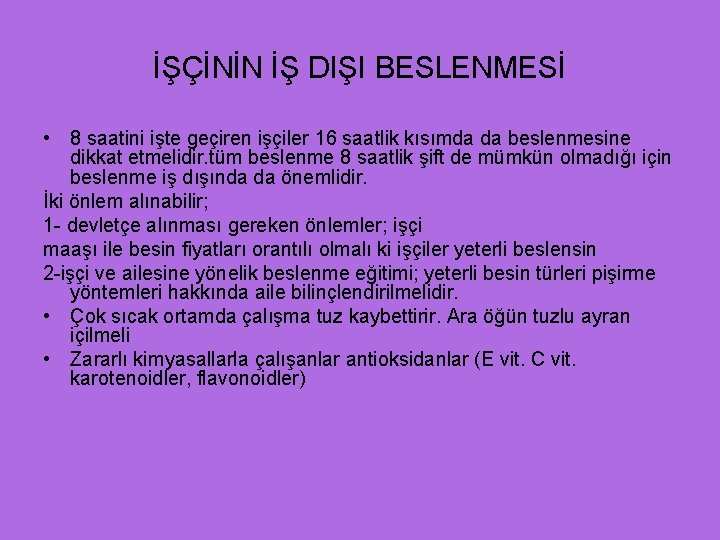 İŞÇİNİN İŞ DIŞI BESLENMESİ • 8 saatini işte geçiren işçiler 16 saatlik kısımda da