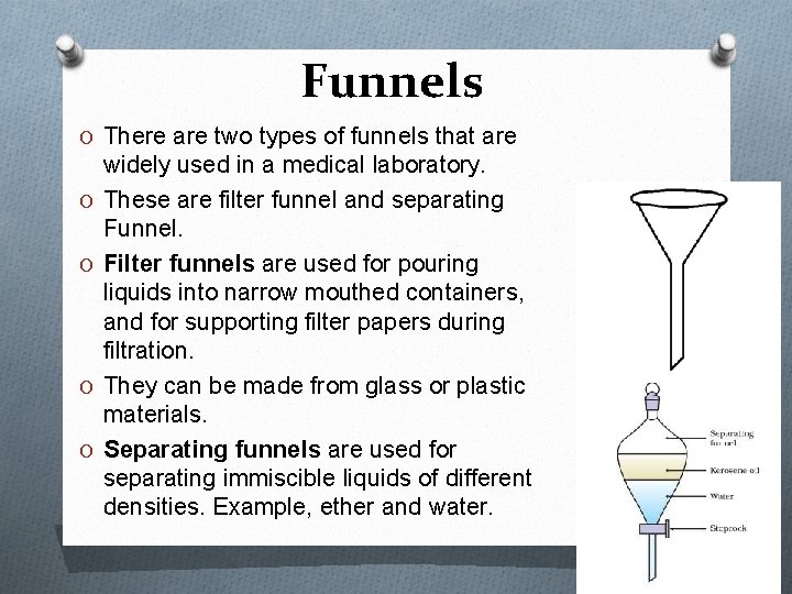 Funnels O There are two types of funnels that are O O widely used