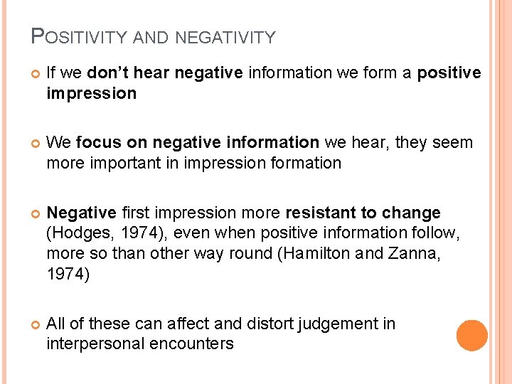 POSITIVITY AND NEGATIVITY If we don’t hear negative information we form a positive impression