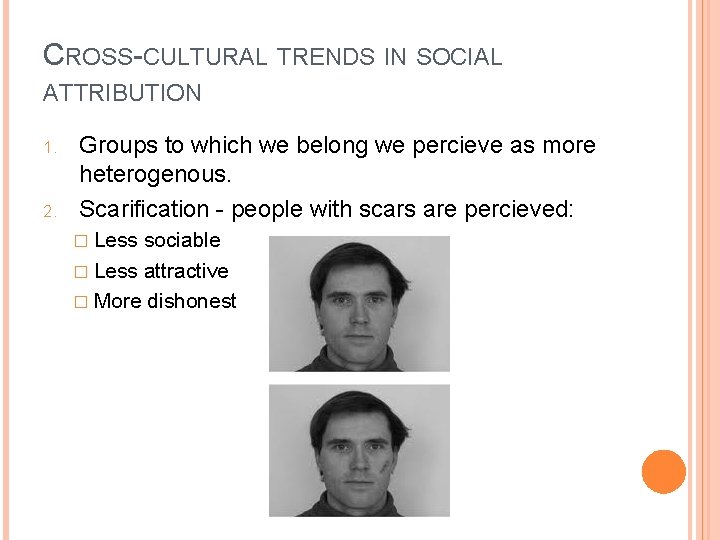 CROSS-CULTURAL TRENDS IN SOCIAL ATTRIBUTION 1. 2. Groups to which we belong we percieve