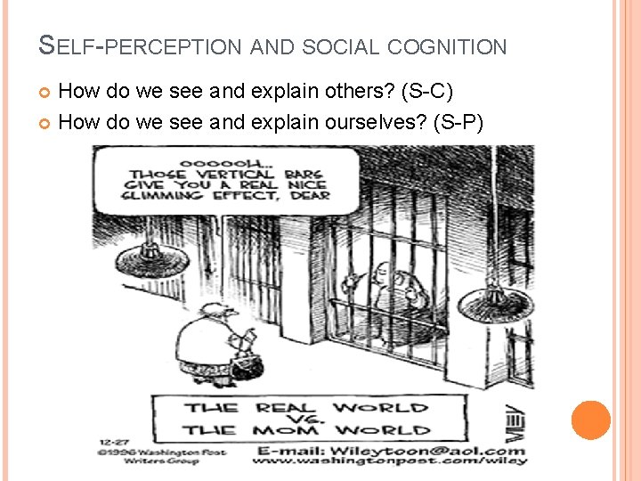 SELF-PERCEPTION AND SOCIAL COGNITION How do we see and explain others? (S-C) How do