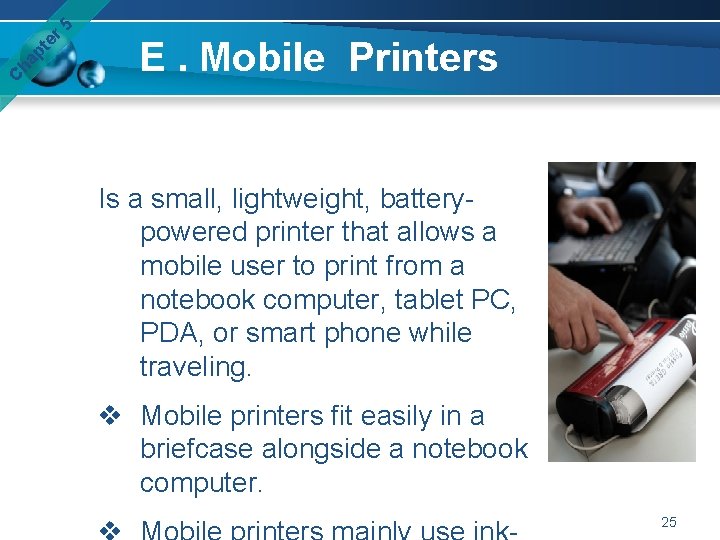 er 5 pt ha C E. Mobile Printers Is a small, lightweight, batterypowered printer