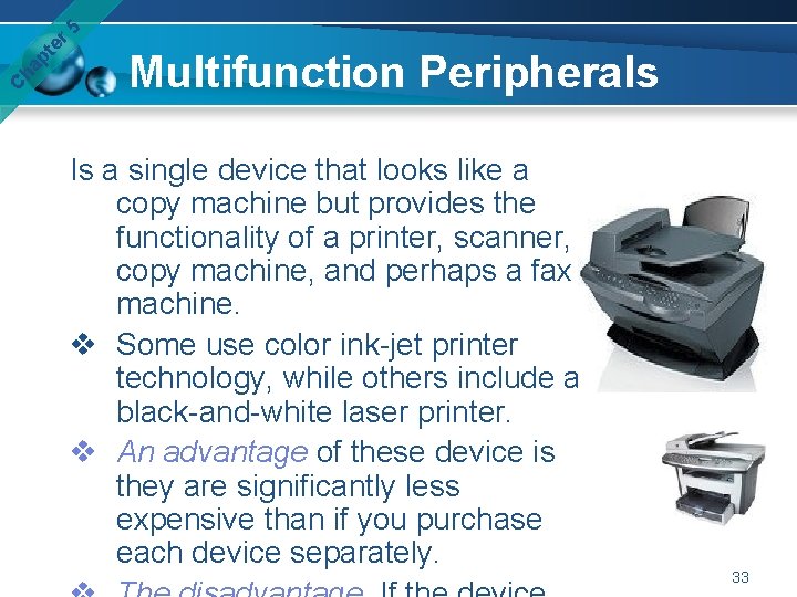 er 5 pt ha C Multifunction Peripherals Is a single device that looks like