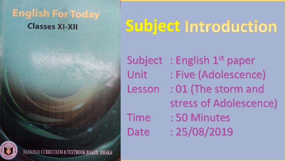 Subject : English 1 st paper Unit : Five (Adolescence) Lesson : 01 (The