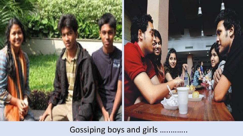 Gossiping boys and girls …. . ……. . 