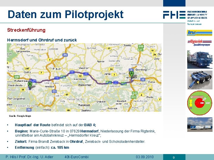 Daten zum Pilotprojekt Streckenführung Hermsdorf und Ohrdruf und zurück Quelle: Google Maps • Hauptlauf
