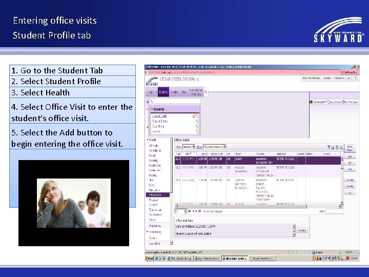 Entering office visits Student Profile tab 1. Go to the Student Tab 2. Select