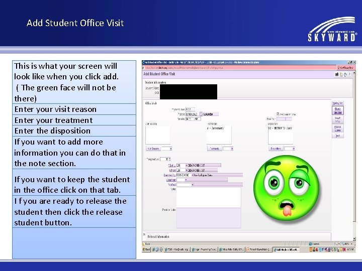 Add Student Office Visit This is what your screen will look like when you