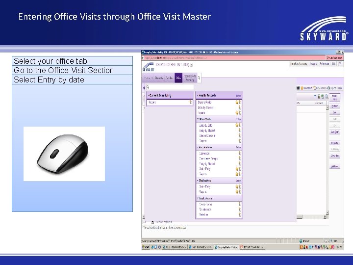 Entering Office Visits through Office Visit Master Select your office tab Go to the