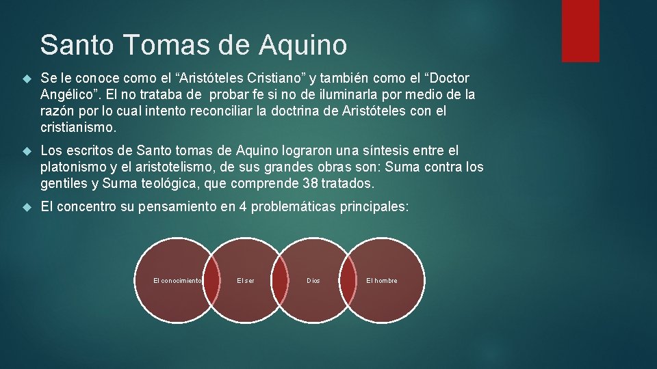 Santo Tomas de Aquino Se le conoce como el “Aristóteles Cristiano” y también como