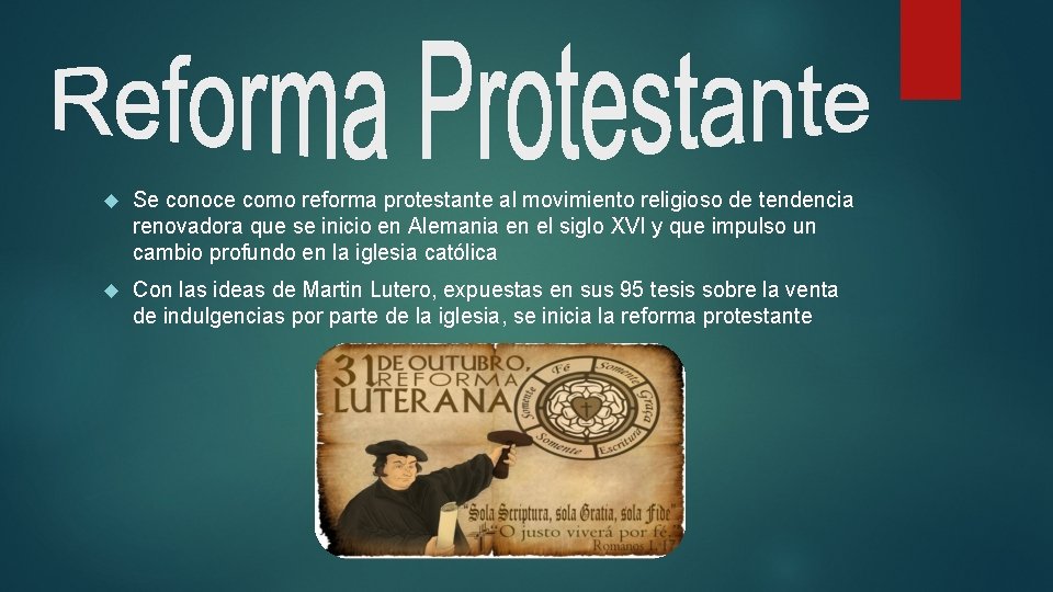  Se conoce como reforma protestante al movimiento religioso de tendencia renovadora que se