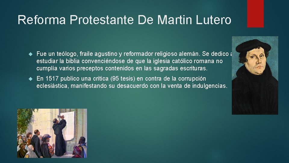 Reforma Protestante De Martin Lutero Fue un teólogo, fraile agustino y reformador religioso alemán.
