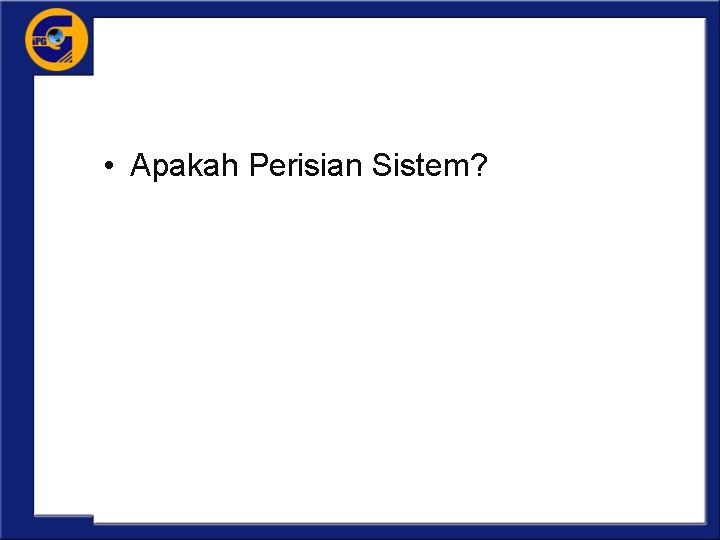  • Apakah Perisian Sistem? 
