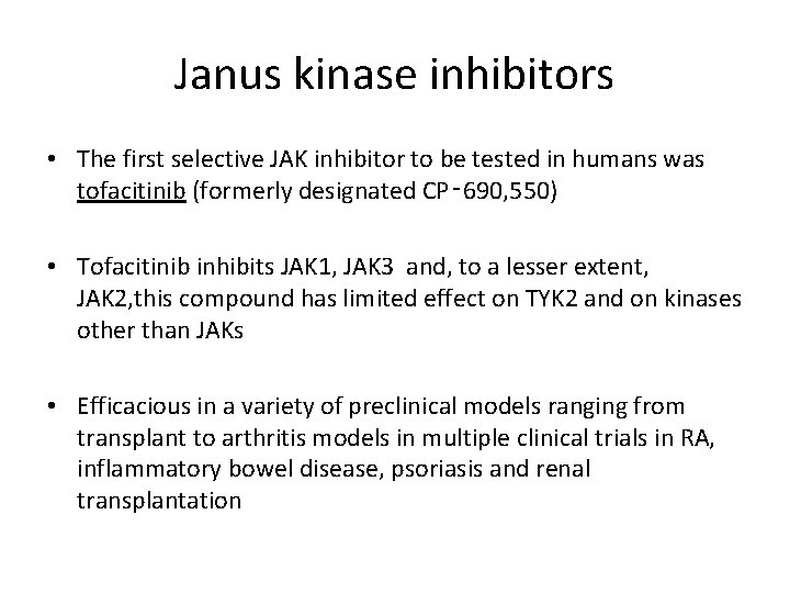 Janus kinase inhibitors • The first selective JAK inhibitor to be tested in humans