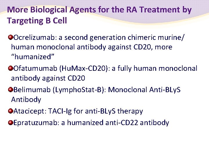 More Biological Agents for the RA Treatment by Targeting B Cell Ocrelizumab: a second