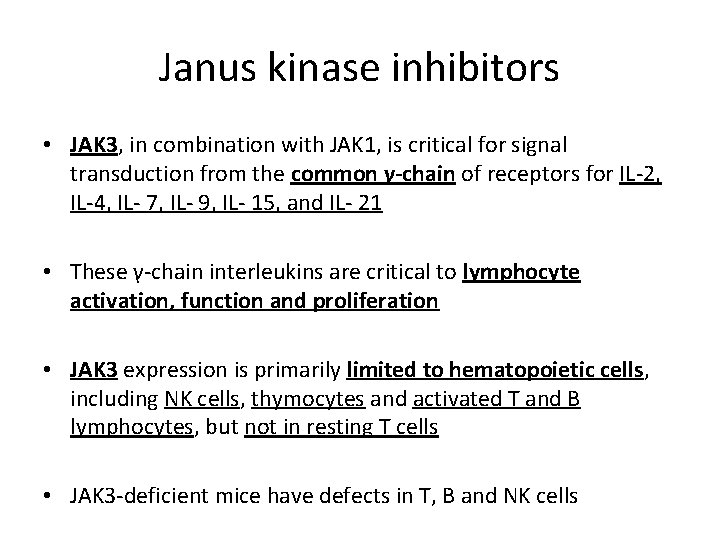 Janus kinase inhibitors • JAK 3, in combination with JAK 1, is critical for