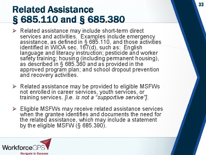 33 Ø Related assistance may include short-term direct services and activities. Examples include emergency