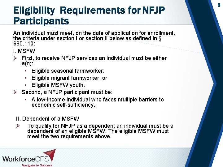 9 An individual must meet, on the date of application for enrollment, the criteria