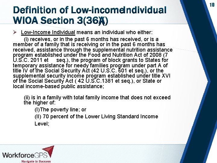 10 Ø Low-Income Individual means an individual who either: (i) receives, or in the