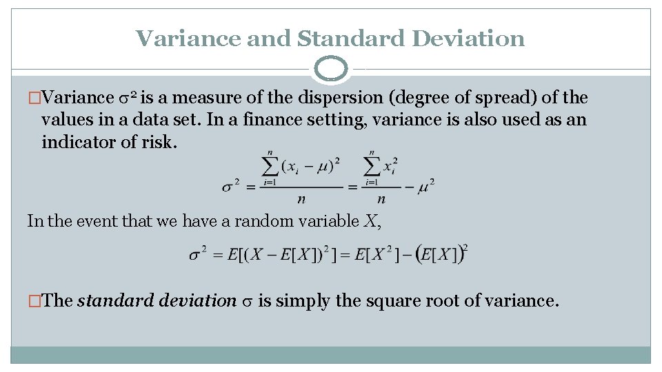 Variance and Standard Deviation �Variance 2 is a measure of the dispersion (degree of