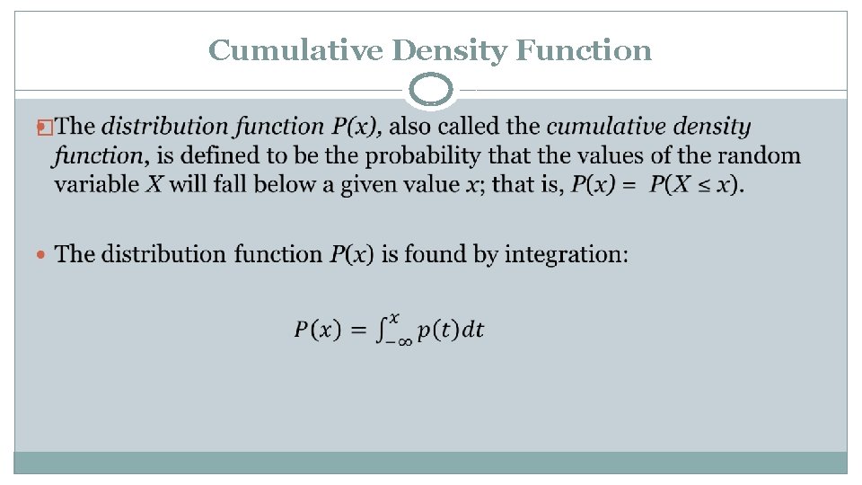Cumulative Density Function � 