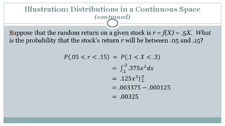 Illustration: Distributions in a Continuous Space (continued) � 