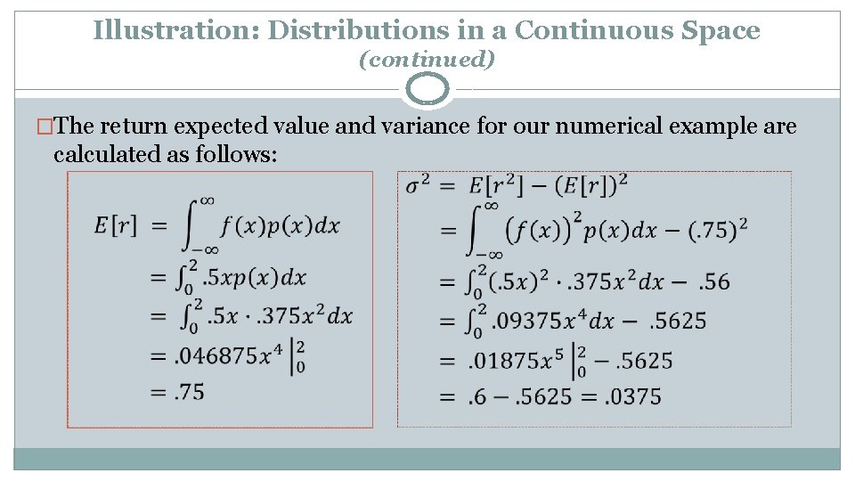 Illustration: Distributions in a Continuous Space (continued) �The return expected value and variance for