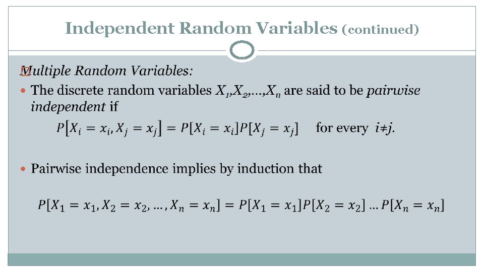 Independent Random Variables (continued) � 