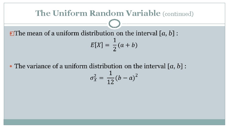 The Uniform Random Variable (continued) � 