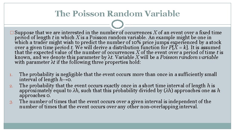 The Poisson Random Variable � Suppose that we are interested in the number of