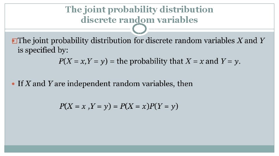 The joint probability distribution discrete random variables � 