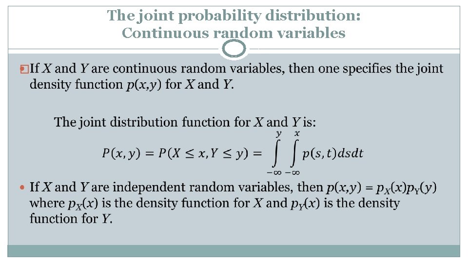 The joint probability distribution: Continuous random variables � 