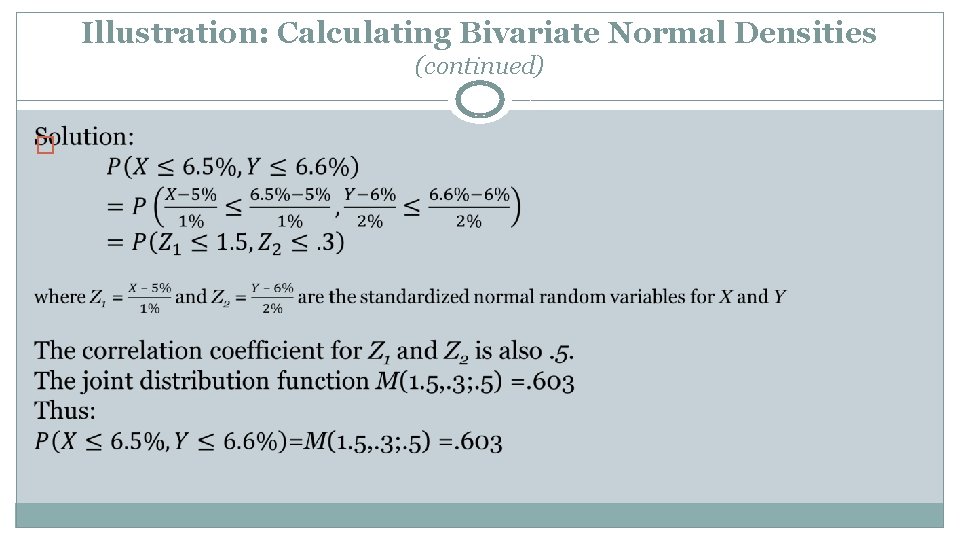 Illustration: Calculating Bivariate Normal Densities (continued) � 