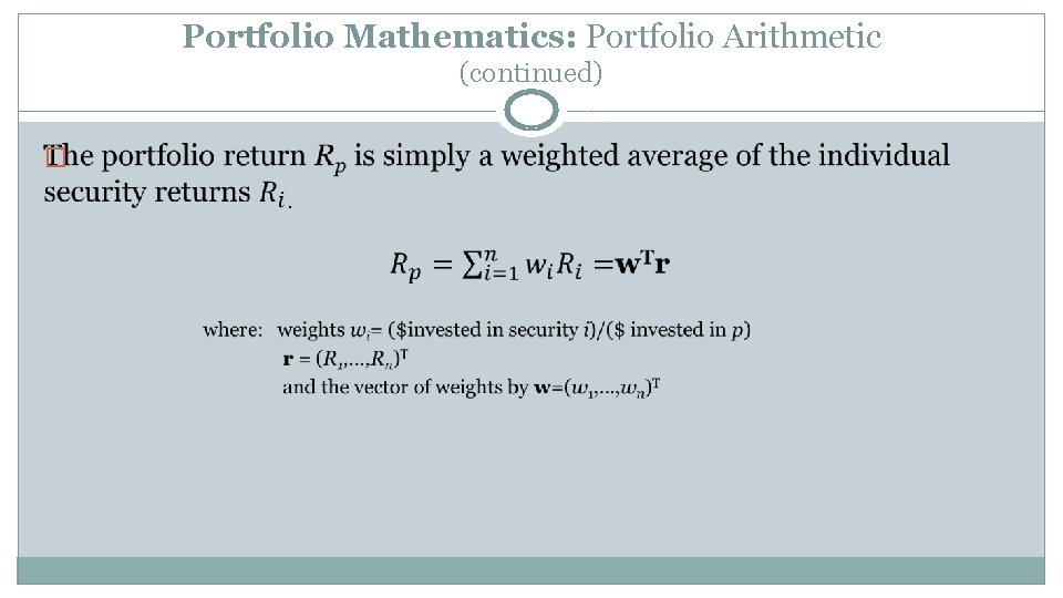 Portfolio Mathematics: Portfolio Arithmetic (continued) � 
