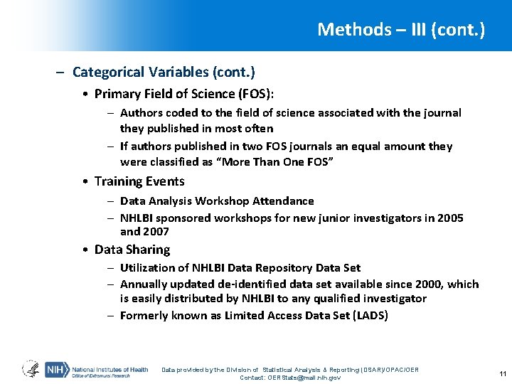 Methods – III (cont. ) – Categorical Variables (cont. ) • Primary Field of