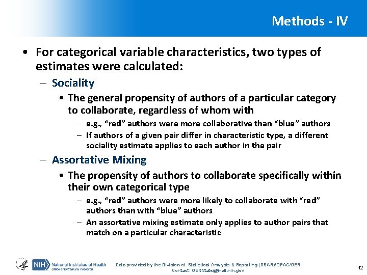 Methods - IV • For categorical variable characteristics, two types of estimates were calculated: