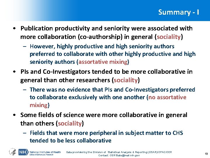 Summary - I • Publication productivity and seniority were associated with more collaboration (co-authorship)