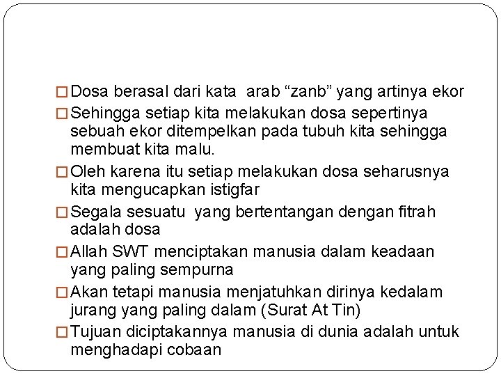 � Dosa berasal dari kata arab “zanb” yang artinya ekor � Sehingga setiap kita