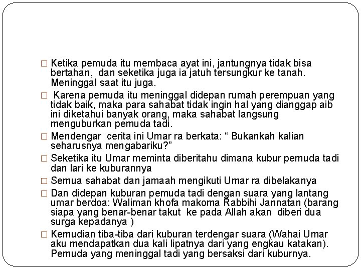 � Ketika pemuda itu membaca ayat ini, jantungnya tidak bisa bertahan, dan seketika juga