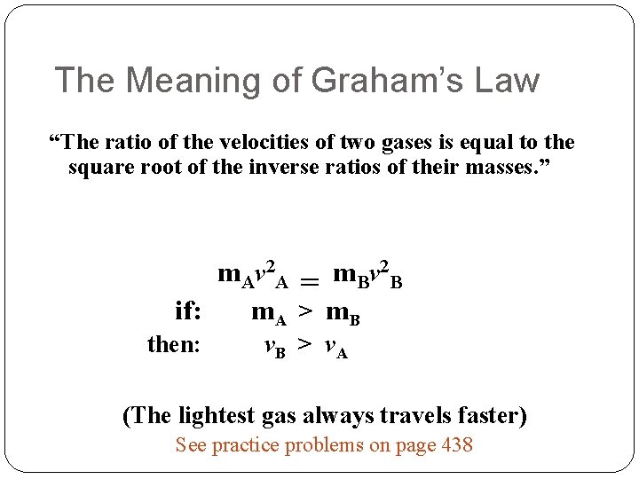 The Meaning of Graham’s Law “The ratio of the velocities of two gases is