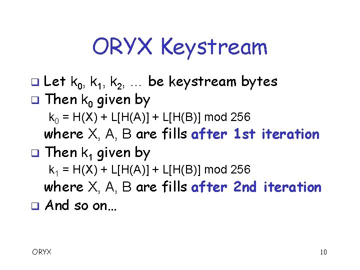 ORYX Keystream Let k 0, k 1, k 2, … be keystream bytes q