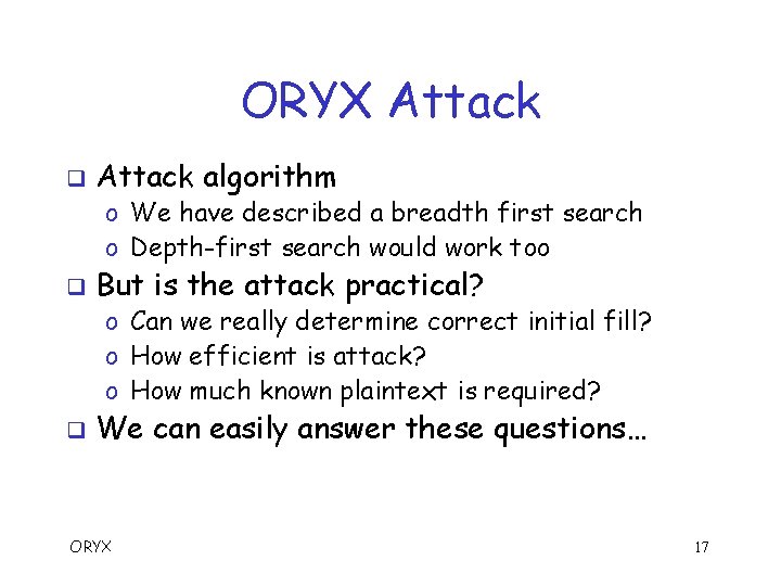 ORYX Attack q Attack algorithm o We have described a breadth first search o