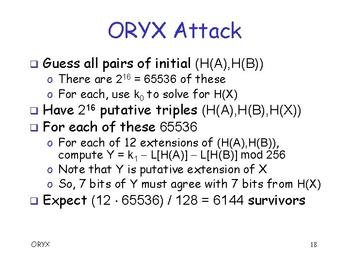 ORYX Attack q Guess all pairs of initial (H(A), H(B)) o There are 216