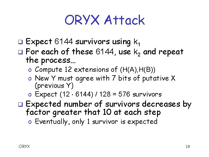 ORYX Attack Expect 6144 survivors using k 1 q For each of these 6144,