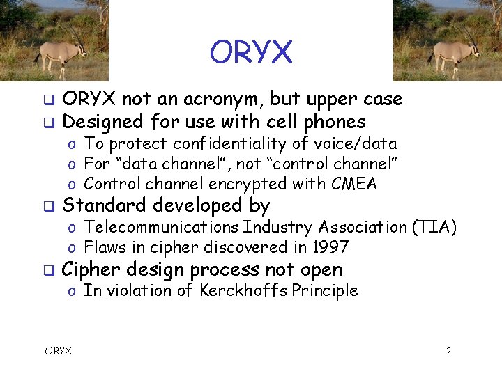 ORYX not an acronym, but upper case q Designed for use with cell phones