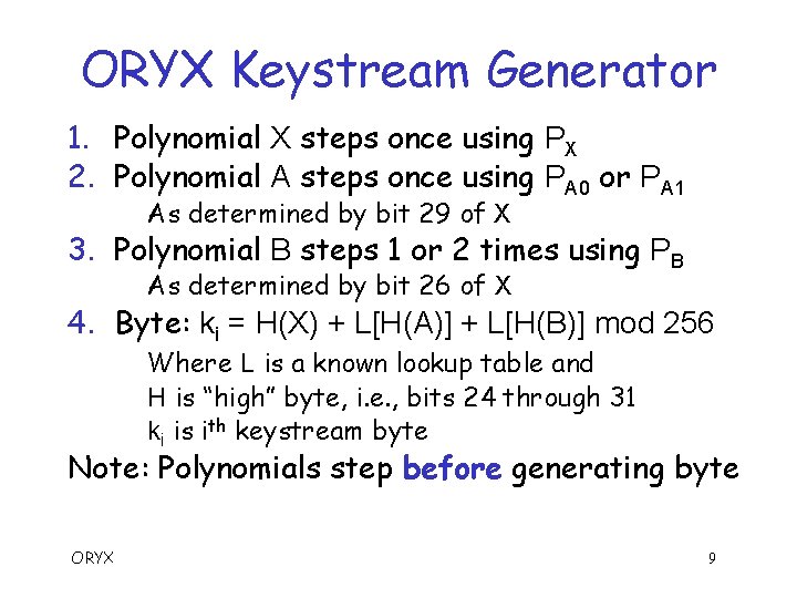 ORYX Keystream Generator 1. Polynomial X steps once using PX 2. Polynomial A steps