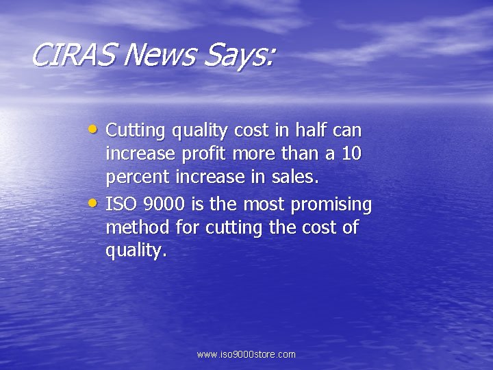 CIRAS News Says: • Cutting quality cost in half can • increase profit more