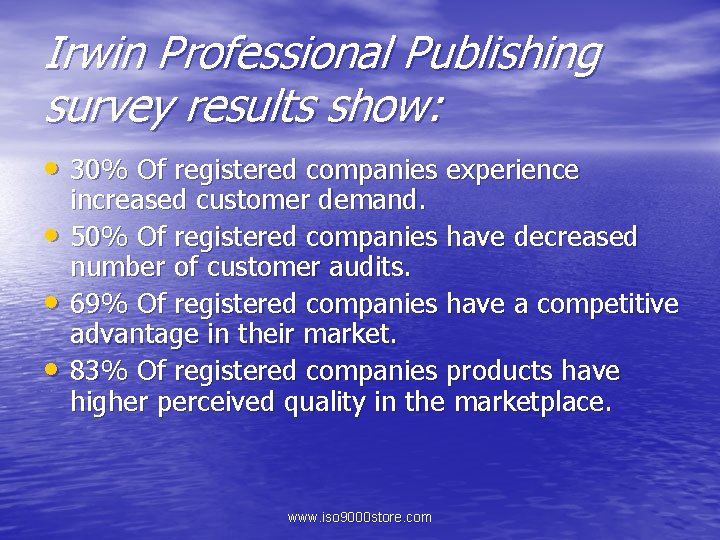 Irwin Professional Publishing survey results show: • 30% Of registered companies experience • •