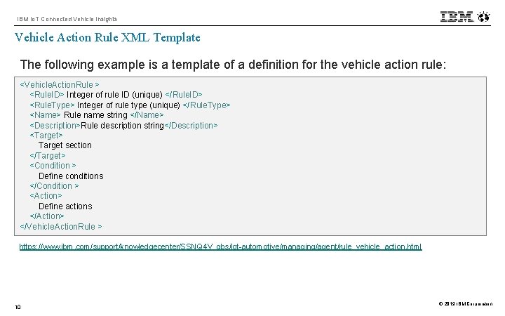 IBM Io. T Connected Vehicle Insights Vehicle Action Rule XML Template The following example