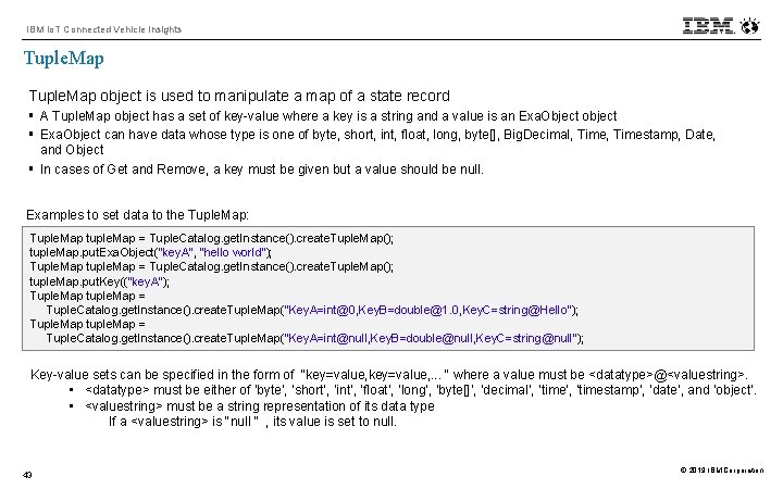IBM Io. T Connected Vehicle Insights Tuple. Map object is used to manipulate a